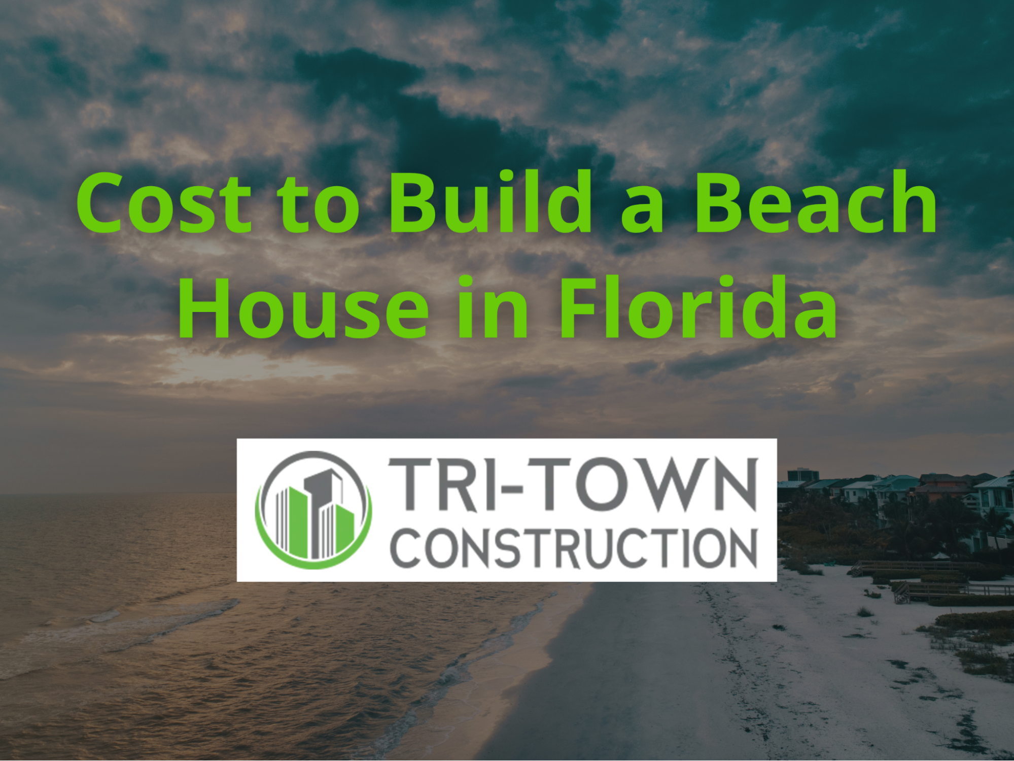 Cost to Build a Beach House in Florida (2025 Guide)