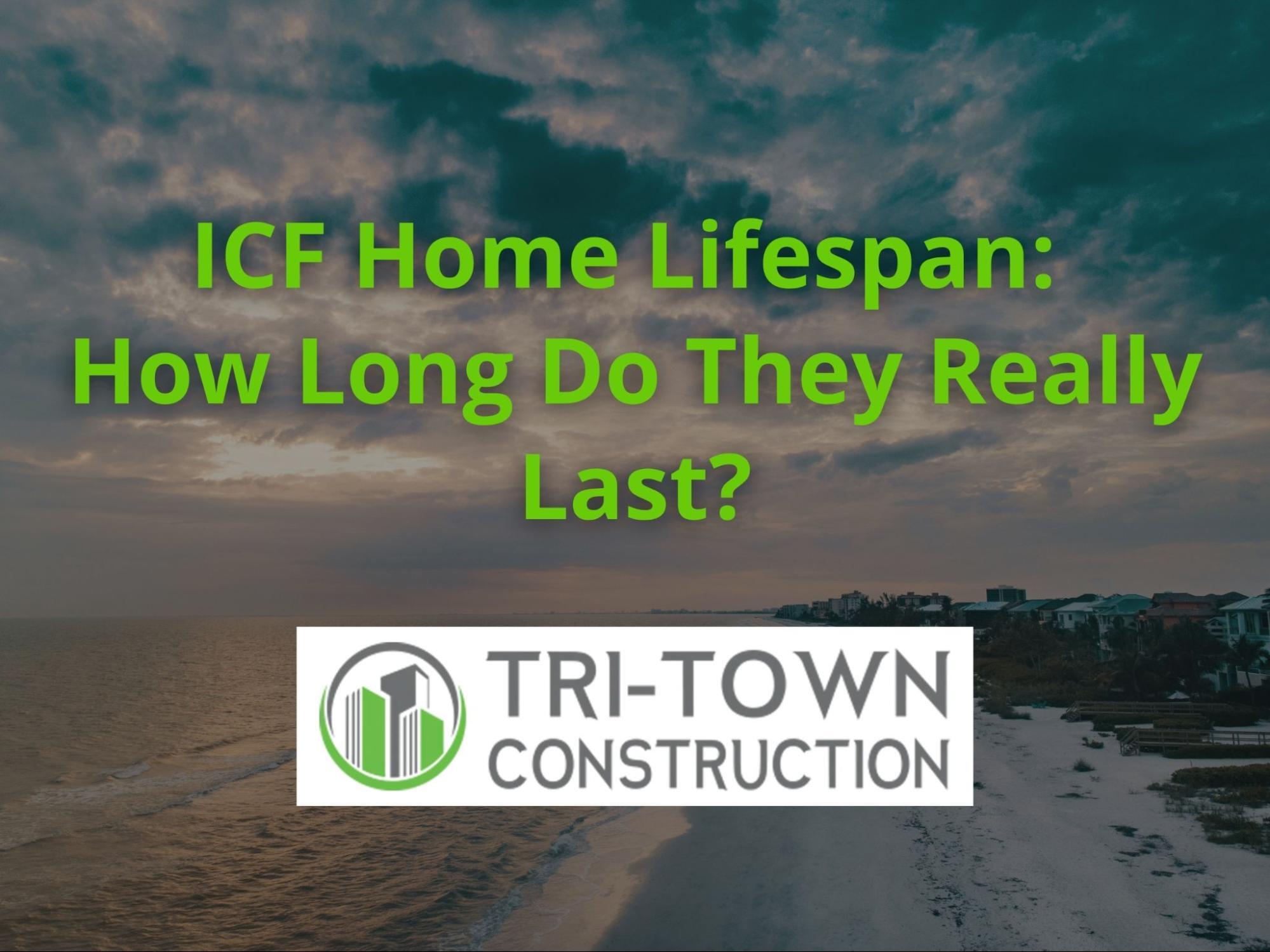 ICF Home Lifespan: Why These Homes Last So Long
